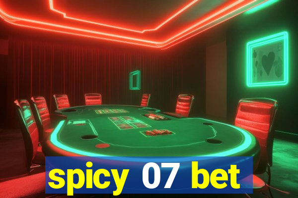 spicy 07 bet